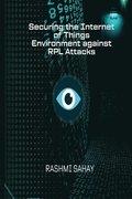 Securing the Internet of Things Environment against RPL Attacks