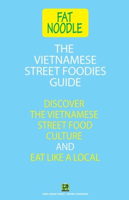 Fat Noodle - Vietnamese Street Foodies Guide, E-bok