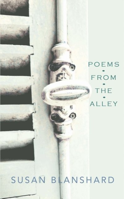 Susan Blanshard - Poems From The Alley, E-bok
