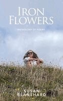 Susan Blanshard - Iron Flowers, Häftad