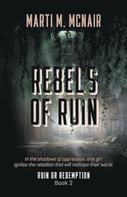 Marti M. McNair - Rebels of Ruin, E-bok