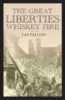 Las Fallon - Great Liberties Whiskey Fire, Häftad. Tillgänglighet: Lägg i varukorg