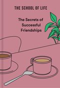 Secrets of Successful Friendships