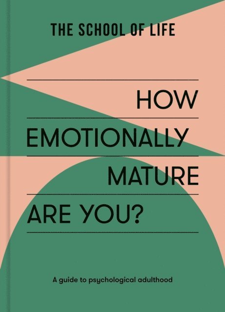 The School of Life - How Emotionally Mature Are You?, E-bok