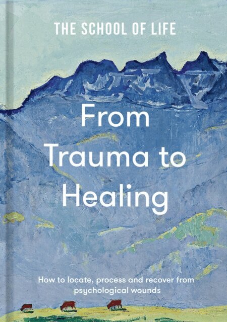 The School of Life - From Trauma to Healing, E-bok