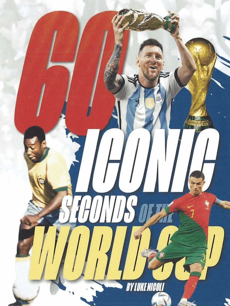 Luke Nicoli - 60 Iconic Seconds of the World Cup, Inbunden
