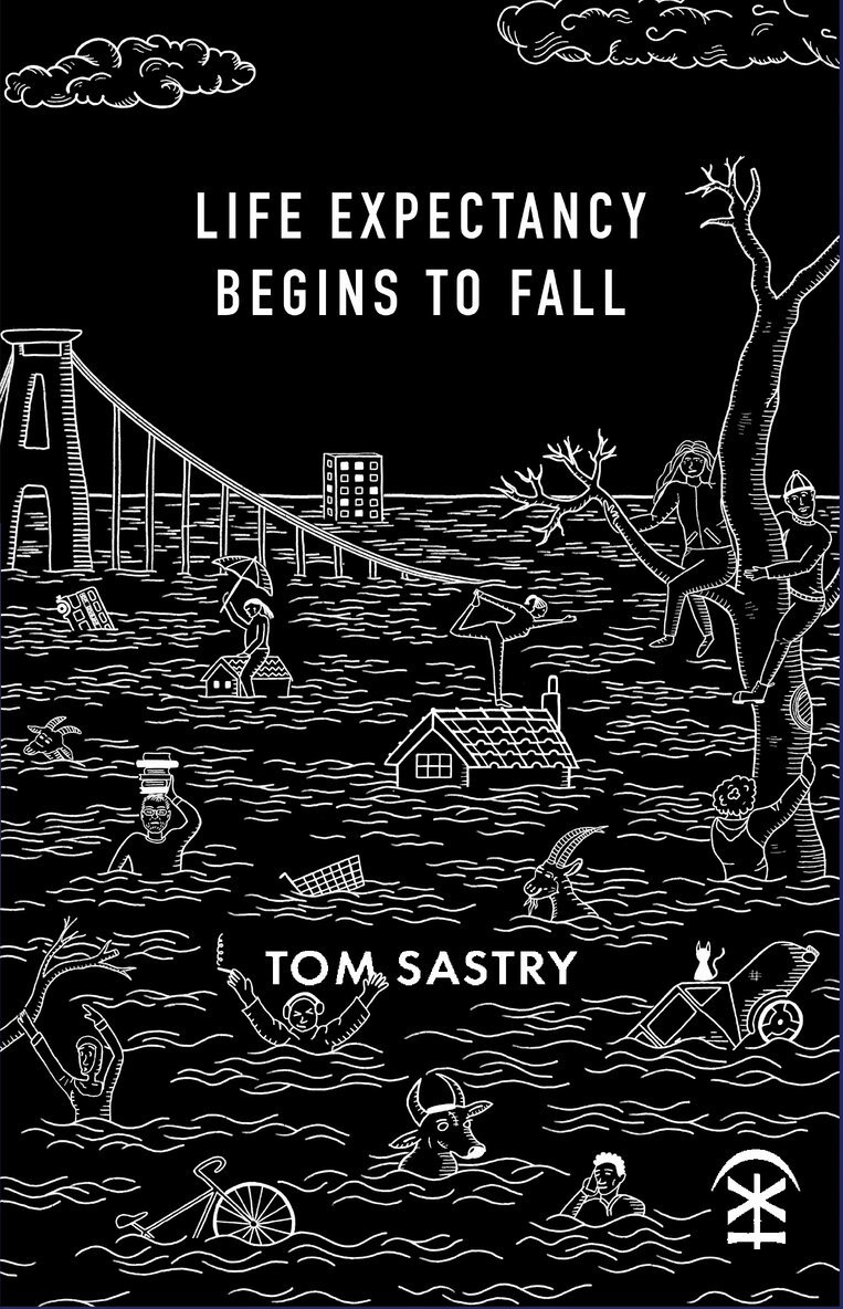 Tom Sastry - Life expectancy begins to fall, Häftad