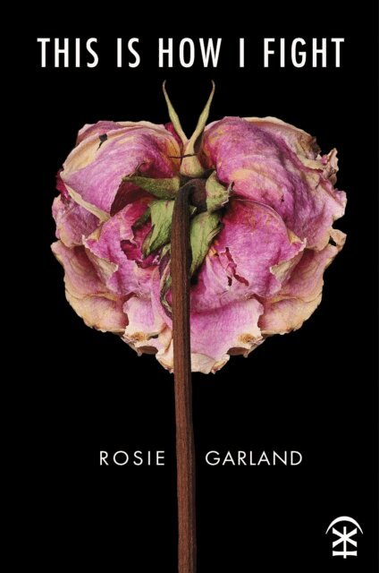 Rosie Garland - This Is How I Fight, E-bok
