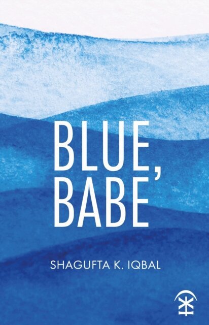 Shagufta K Iqbal - Blue, Babe, E-bok. Tillgänglighet: Lägg i varukorg