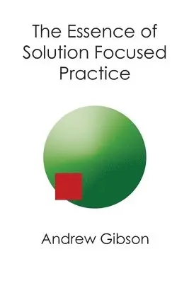 Essence of Solution Focused Practice