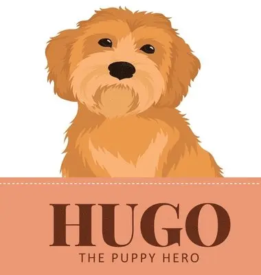 Elisabeth Davis - Hugo the Puppy Hero, Inbunden. Tillgänglighet: Lägg i varukorg