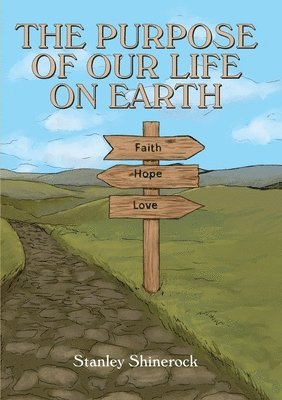 Stanley Shinerock - Purpose of our life on earth, Häftad