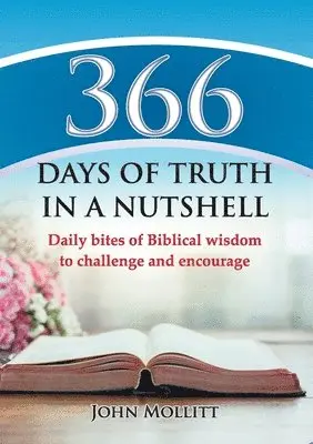 John Mollitt - 366 Days of Truth in a Nutshell, Häftad. Tillgänglighet: Lägg i varukorg