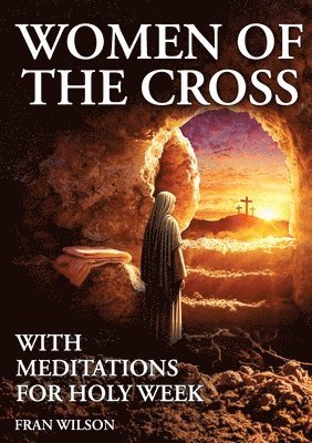 Fran Wilson - Women of the Cross, Häftad