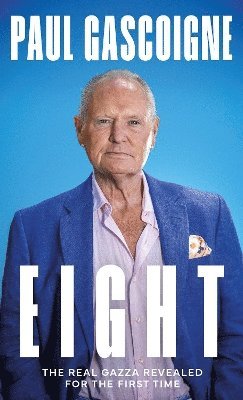 Paul Gascoigne - Eight, Inbunden