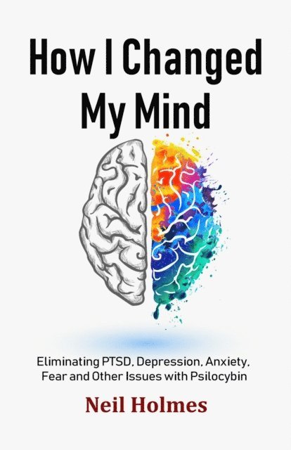 Neil Holmes - How I Changed My Mind, E-bok