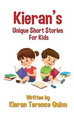 Kieran Terence Quinn - Kieran's Unique Short Stories For Kids, Häftad. Tillgänglighet: Lägg i varukorg