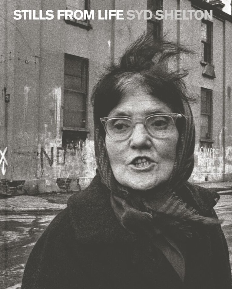 Syd Shelton - Stills from Life, Inbunden. Tillgänglighet: Lägg i varukorg