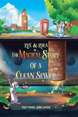 Amir Simyar - Kex & Kola The Magical Story of a Clean Sewer, Inbunden. Tillgänglighet: Tillfälligt slut