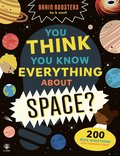 You Think You Know Everything About Space?