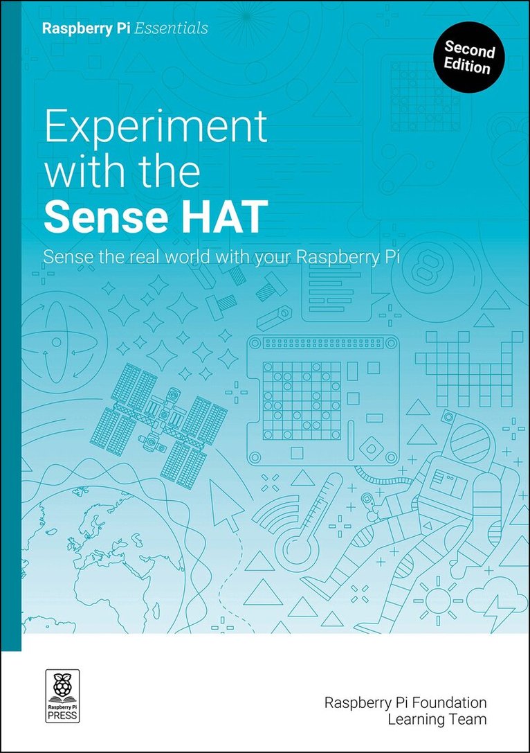 Raspberry Pi Foundation Learning Team - Experiment with the Sense HAT, Häftad