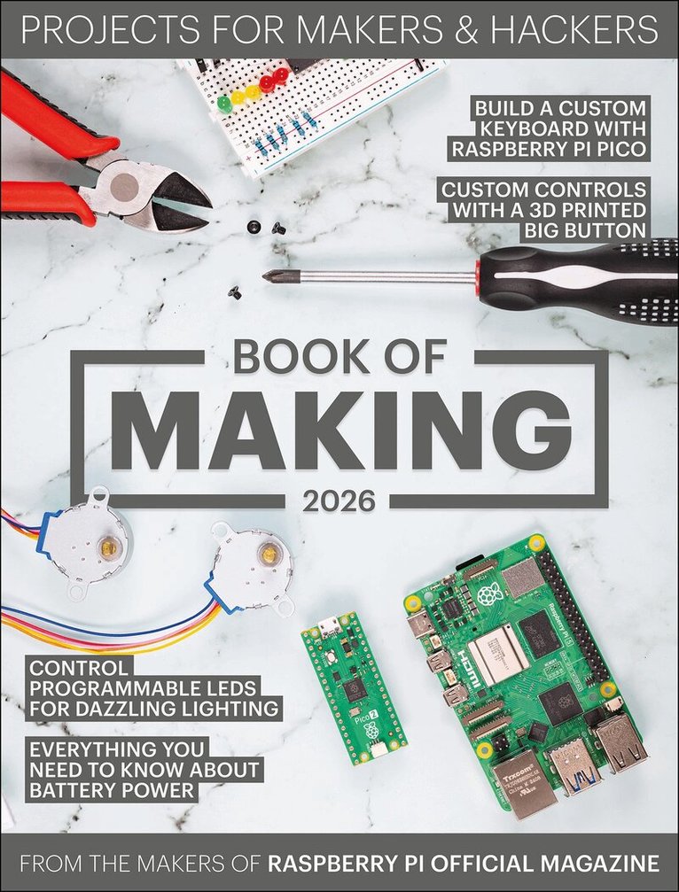 The Makers of the Raspberry Pi Official Magazine - Book of Making 2026, Häftad