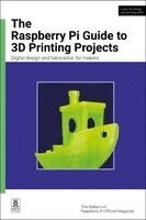 The Makers of Raspberry Pi Official Magazine - Raspberry Pi Guide to 3D Printing Projects, Häftad