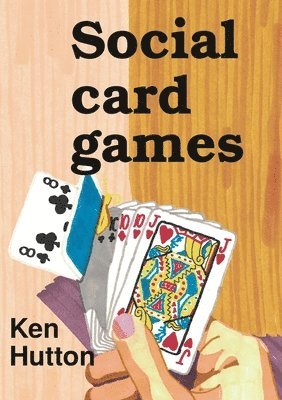 Ken Hutton - Social card games, Häftad. Tillgänglighet: Tillfälligt slut