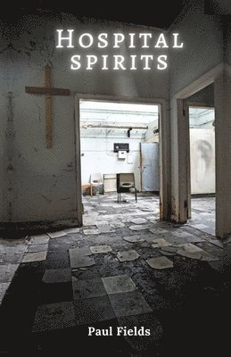 Paul Fields - Hospital Spirits, Häftad