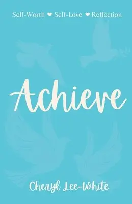 Cheryl Lee-White - Achieve, Häftad. Tillgänglighet: Lägg i varukorg