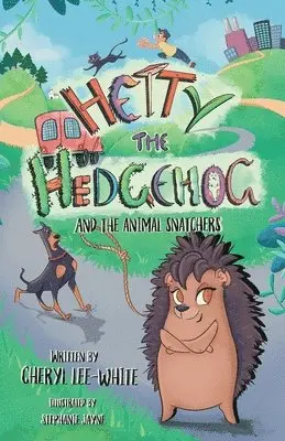 Cheryl Lee-White - Hetty the Hedgehog and the Animal Snatchers, Häftad. Tillgänglighet: Lägg i varukorg