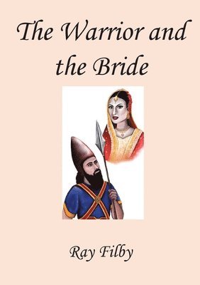 Ray Filby - Warrior and the Bride, Häftad. Tillgänglighet: Lägg i varukorg