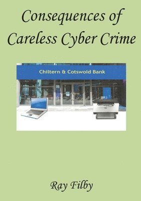 Ray Filby - Consequences of Careless Cyber Crime, Häftad. Tillgänglighet: Lägg i varukorg