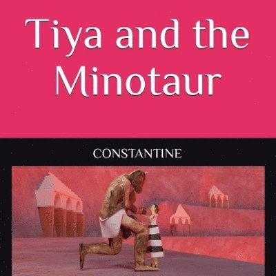 Constantine - Tiya and the Minotaur, Häftad