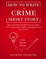 Hackney And Jones - How To Write A Crime Short Story, Häftad. Tillgänglighet: Lägg i varukorg