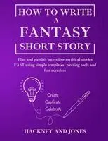 Hackney And Jones - How To Write A Fantasy Short Story, Häftad. Tillgänglighet: Lägg i varukorg