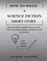 Hackney And Jones - How To Write A Science Fiction Short Story, Häftad. Tillgänglighet: Lägg i varukorg