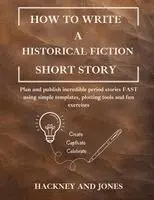 Hackney And Jones - How To Write A Historical Fiction Short Story, Häftad. Tillgänglighet: Lägg i varukorg