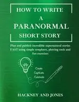Hackney And Jones - How To Write A Paranormal Short Story, Häftad. Tillgänglighet: Lägg i varukorg