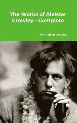 Aleister Crowley - Works of Aleister Crowley - Complete, Inbunden. Tillgänglighet: Lägg i varukorg