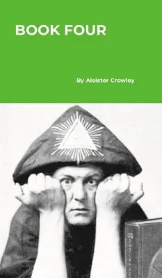 Aleister Crowley - Book Four, Inbunden. Tillgänglighet: Lägg i varukorg