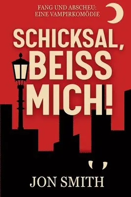 Jon Smith - Schicksal, beiß mich!, Häftad. Tillgänglighet: Lägg i varukorg