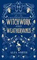Alia Smith - Witchwork and Weathervanes, Häftad. Tillgänglighet: Lägg i varukorg