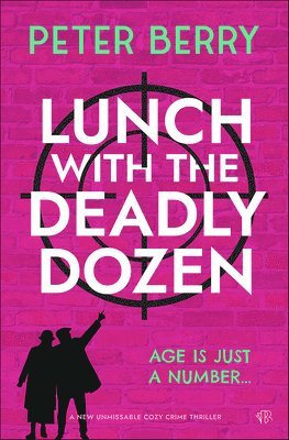 Peter Berry - Lunch with the Deadly Dozen, Häftad. Tillgänglighet: Lägg i varukorg