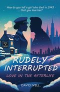 Rudely Interrupted