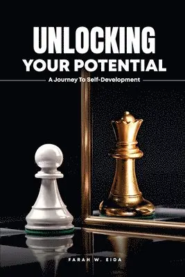 Farah W. Eida - Unlocking Your Potential: : A Journey to Self-Development, Häftad. Tillgänglighet: Lägg i varukorg