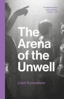 Liam Konemann - Arena of the Unwell, Häftad