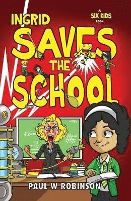 Paul W Robinson - Ingrid Saves the School, Häftad