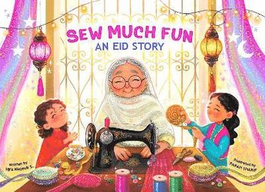 Iqra Mujeeb S. - Sew Much Fun An Eid Story, Häftad