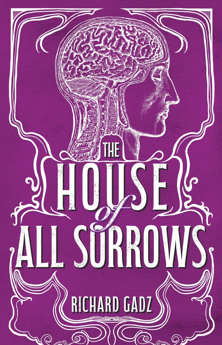 Richard Gadz - House of All Sorrows, Häftad